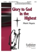 Glory To God In The Highest by Hayes Mark for SATB