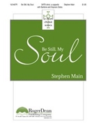 Be Still My Soul by Main Stephen for SATB a cappella