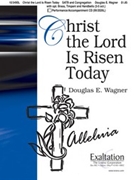 Christ The Lord Is Risen Today by Wagner Douglas E for SATB