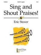 Sing & Shout Praises by Stover Eric for SSAATB
