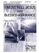 I Must Tell Jesus W/blessed Assurance by McDonald Mary for SATB