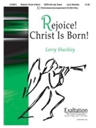 Rejoice Christ Is Born by Shackley Larry for SATB