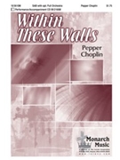 Within These Walls by Choplin Pepper for SAB and Piano