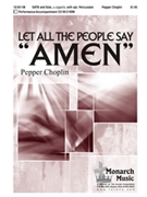 Let All The People Say Amen by Choplin Pepper for SATB