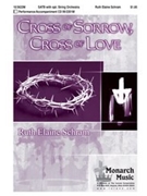 Cross Of Sorrow Cross Of Love by Schram Ruth Elaine - Schram Ruth Elaine - for SATB