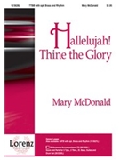 Hallelujah Thine The Glory by McDonald Mary for TTBB