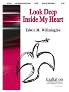 Look Deep Inside My Heart by Willmington Edwin M for SATB