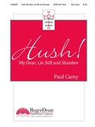Hush My Dear Lie Still & Slumber by Carey Paul - Carey Paul - for SATB