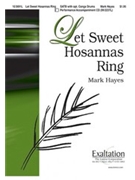 Let Sweet Hosannas Ring by Hayes Mark for SATB
