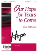 Our Hope For Years To Come by McDonald Mary - McDonald Mary - for SSATBB