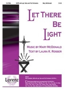 Let There Be Light by McDonald Mary for SATB