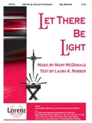 Let There Be Light by McDonald Mary for SAB and Piano
