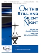 On This Still & Silent Night by Koerts James for SATB