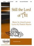 Still The Lord Of All by Larson Lloyd for SATB