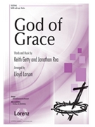 God Of Grace by Getty Keith - Larson Lloyd - for SATB