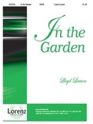 In the Garden by Miles Austin - Larson Lloyd - for SATB