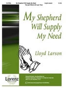 My Shepherd Will Supply My Need by Larson Lloyd - Larson Lloyd - for 2-Part Mixed