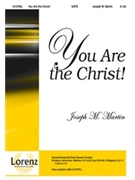 You Are The Christ by Martin Joseph M for SATB