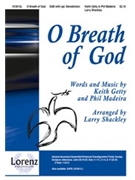 O Breath Of God by Getty and Madeira - Shackley Larry - for SAB and Piano