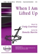 When I Am Lifted Up by Courtney Craig for SATB