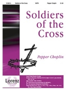 Soldiers Of The Cross by Choplin Pepper for SATB