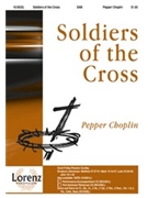 Soldiers Of The Cross by Choplin Pepper for SAB and Piano