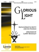 Glorious Light by Getty and Hannah - Shackley Larry - for SATB
