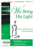 We Bring His Light by Purifoy John for Unison/2-Part