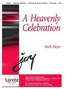 Heavenly Celebration by Hayes Mark for SATB