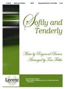 Softly And Tenderly by Brown Raymond - Fettke Tom - for SATB