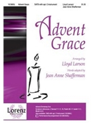 Advent Grace by Shafferman Jean Anne - Larson Lloyd - for SATB