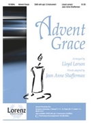 Advent Grace by Shafferman Jean Anne - Larson Lloyd - for SAB and Piano