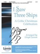 I Saw Three Ships by Larson Lloyd - Larson Lloyd - for SATB