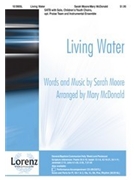 Living Water by Moore Sarah - McDonald Mary - for SATB