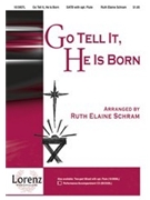 Go Tell It He Is Born by Schram Ruth Elaine - Schram Ruth Elaine - for SATB