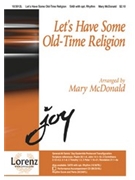 Let's Have Some Old-time Religion by McDonald Mary for SAB