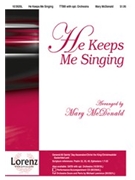 He Keeps Me Singing by McDonald Mary for TTBB