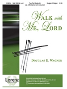 Walk With Me Lord by Wagner Douglas E for 2-Part Mixed