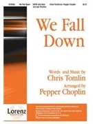We Fall Down by Tomlin Chris - Choplin Pepper - for SATB