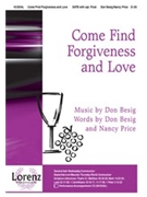 Come Find Forgiveness And Love by Besig Don for SATB