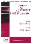 Forever I Will Praise You by Ijames and Berry for 2-Part Mixed