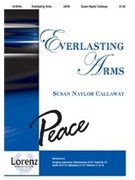 Everlasting Arms by Callaway Susan Naylor for SATB