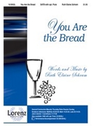 You Are The Bread by Schram Ruth Elaine for SATB