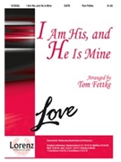 I Am His And He Is Mine by - Fettke Tom - for SATB