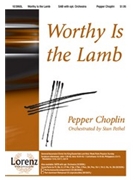 Worthy Is The Lamb by Choplin Pepper for SAB and Piano