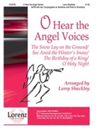 O Hear The Angel Voices by Shackley Larry - Shackley Larry - for SATB