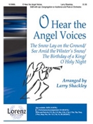 O Hear The Angel Voices by Shackley Larry - Shackley Larry - for SAB and Piano