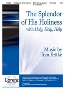 Splendor Of His Holiness W/holy Holy Hol by Fettke Tom - Fettke Tom - for SATB