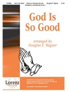 God Is So Good by - Wagner Douglas E - for Unison/2-Part