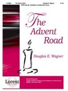 Advent Road by Wagner Douglas E for SATB